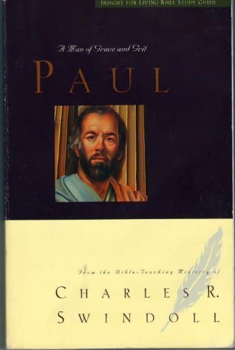 Book cover for Paul - A Man of Grace and Grit (Insight for Living Bible Study Guide) by Charles R. Swindoll