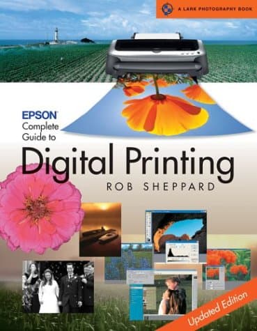 Book cover for Epson Complete Guide to Digital Printing: Updated Edition (A Lark Photography Book) by Sheppard, Rob