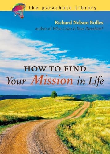 Book cover for How to Find Your Mission in Life (Parachute Library) by Bolles, Richard N.
