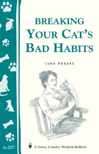 Book cover for Breaking Your Cat's Bad Habits: Storey Country Wisdom Bulletin A-257 by Rogers, Lura