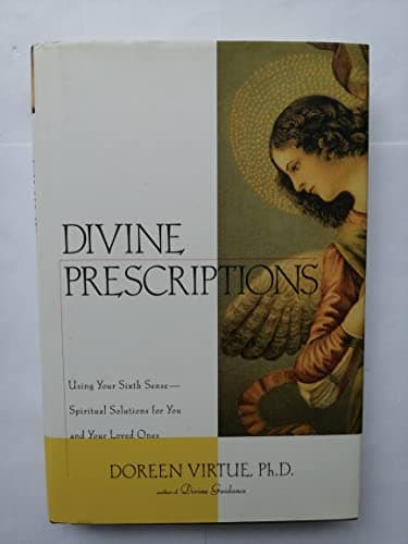 Book cover for Divine Prescriptions: Using Your Sixth Sense-- Spiritual Solutions for You and Your Loved Ones by Virtue, Doreen