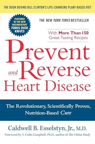 Book cover for Prevent And Reverse Heart Disease: The Revolutionary, Scientifically Proven, Nutrition-Based Cure by Caldwell B. Esselstyn Jr.