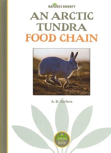 Book cover for An Arctic Tundra Food Chain (Nature's Bounty) by Tarbox, A. D.