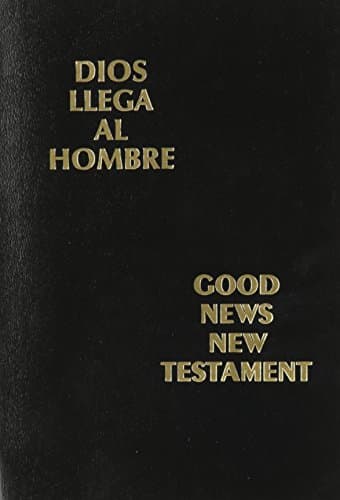 Book cover for Dios Llega Al Hombre/Good News New Testament (English and Spanish Edition) by American Bible Society