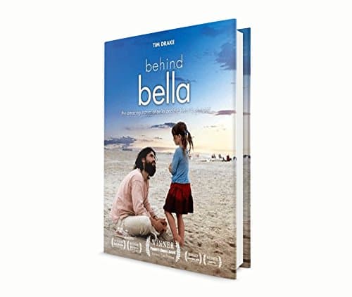 Book cover for Behind Bella: The Amazing Stories of Bella and the Lives it's Changed by Drake, Tim