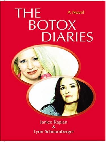 Book cover for The Botox Diaries by Janice Kaplan & Lynne Schnurnberger