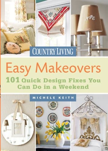 Book cover for Country Living Easy Makeovers: 101 Quick Design Fixes You Can Do in a Weekend by Keith, Michele