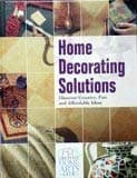 Book cover for Home Decorating Solutions : Discover Creative, Fun and Affordable Ideas by Creative Home Arts Staff