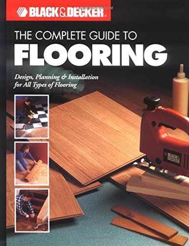 Book cover for The Complete Guide to Flooring (Black & Decker) by Editors of Creative Publishing
