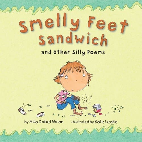 Book cover for Smelly Feet Sandwich: And Other Silly Poems by Zobel-Nolan, Allia