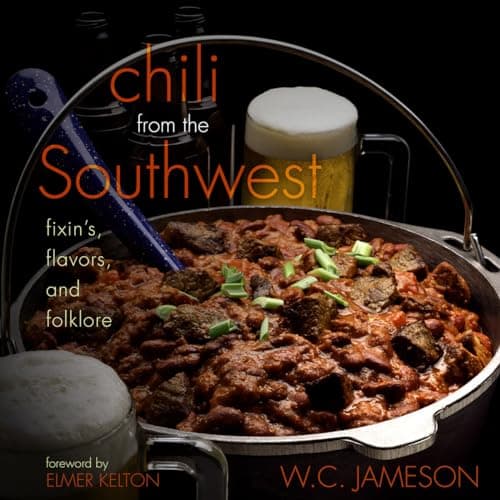 Book cover for Chili From the Southwest: Fixin's, Flavors, and Folklore by Jameson, W.C.