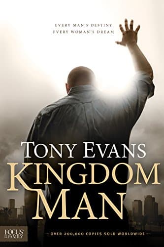 Book cover for Kingdom Man: Every Man's Destiny, Every Woman's Dream by Evans, Tony