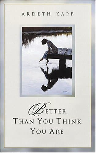 Book cover for Better Than You Think You Are by Kapp, Ardeth G.