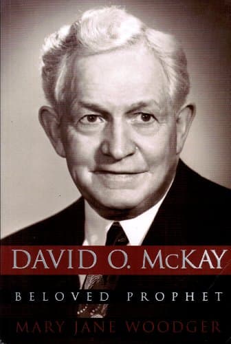 Book cover for David O. McKay: Beloved Prophet by Mary Jane Woodger