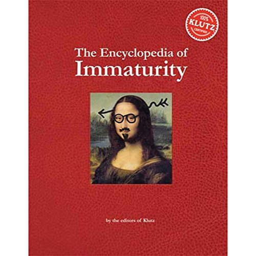 Book cover for The Encyclopedia of Immaturity by Editors of Klutz