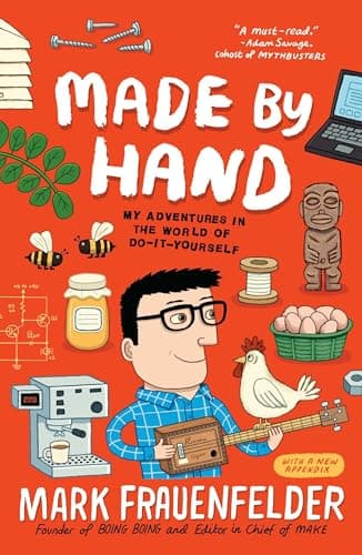 Book cover for Made by Hand: My Adventures in the World of Do-It-Yourself by Frauenfelder, Mark