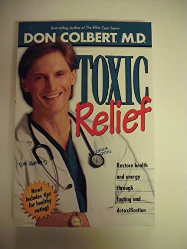 Book cover for Toxic Relief: Restore health and energy through fasting and detoxification by Colbert MD, Don