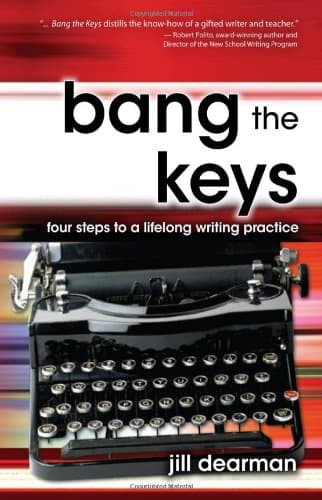 Book cover for Bang the Keys: Four Steps to a Lifelong Writing Practice by Dearman, Jill