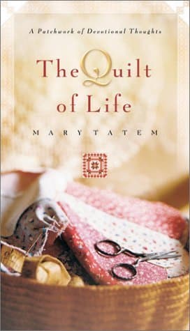 Book cover for The Quilt of Life: A Patchwork of Devotional Thoughts by Tatem, Mary