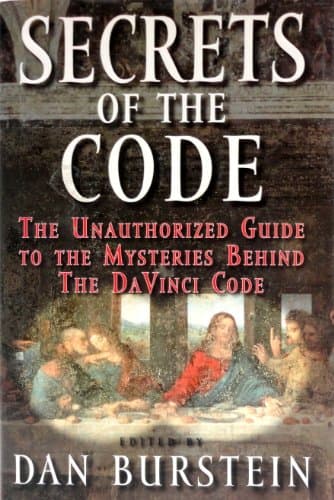 Book cover for Secrets of the Code: The Unauthorized Guide to the Mysteries Behind The Da Vinci Code by Burstein, Dan