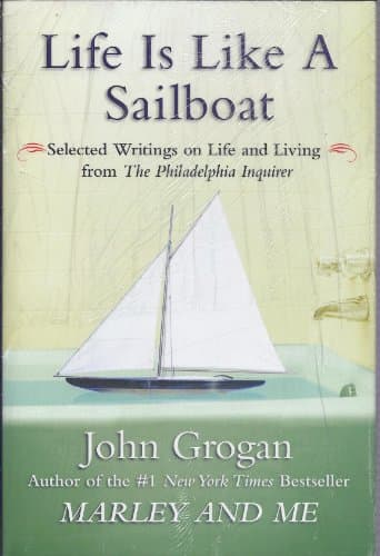 Book cover for Life Is Like a Sailboat: Selected Writings on Life and Living from The Philadelphia Inquirer by Perseus