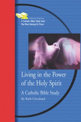Book cover for Living in the Power of the Holy Spirit: A Catholic Bible Study (Emmaus Journey Bible Study) by Cleveland, Rich