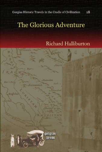 Book cover for The Glorious Adventure (Gorgias Historic Travels in the Cradle of Civilization) by Halliburton, Richard