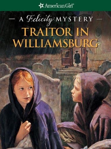 Book cover for Traitor in Williamsburg: A Felicity Mystery (American Girl Mysteries) by Elizabeth Jones