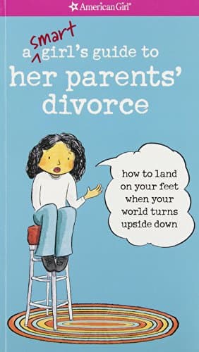 Book cover for A Smart Girl's Guide to Her Parents' Divorce: How to Land on Your Feet When Your World Turns Upside Down by Holyoke, Nancy