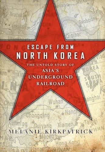 Book cover for Escape from North Korea: The Untold Story of Asia's Underground Railroad by Kirkpatrick, Melanie