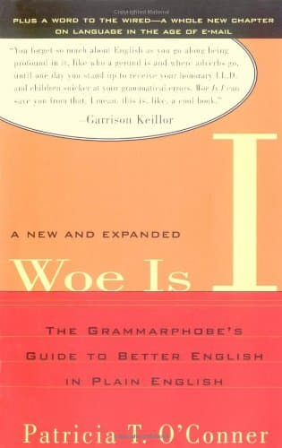 Book cover for Woe Is I: The Grammarphobe's Guide to Better English in Plain English, Second Edition by O'Conner, Patricia T.