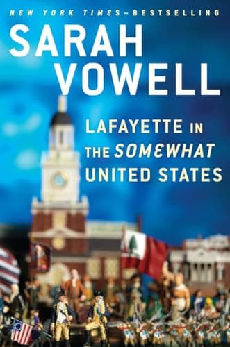 Book cover for Lafayette in the Somewhat United States by Vowell, Sarah