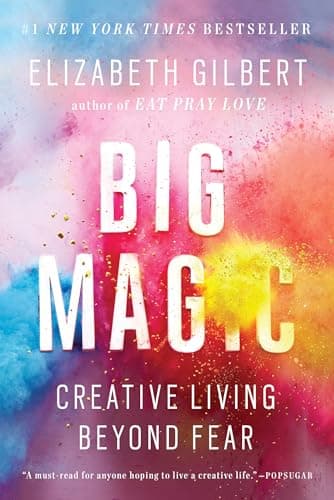 Book cover for Big Magic: Creative Living Beyond Fear by Gilbert, Elizabeth