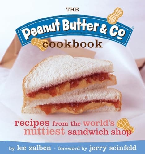 Book cover for The Peanut Butter & Co. Cookbook: Recipes from the World's Nuttiest Sandwich Shop by Zalben, Lee
