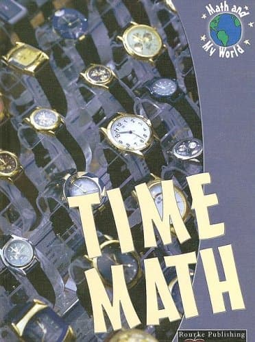 Book cover for Time Math (Math And My World) by Walsh, Kieran