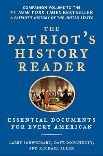 Book cover for The Patriot's History Reader: Essential Documents for Every American by Larry Schweikart