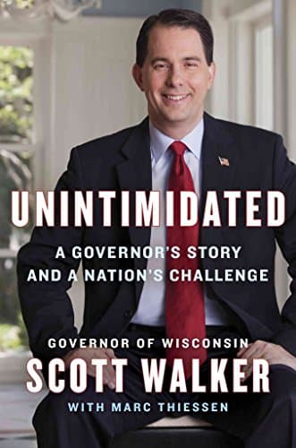 Book cover for Unintimidated: A Governor's Story and a Nation's Challenge by Walker, Scott