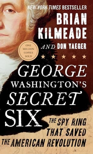 Book cover for George Washington's Secret Six: The Spy Ring That Saved the American Revolution by Kilmeade, Brian