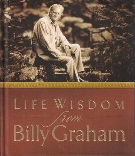 Book cover for Life Wisdom from Billy Graham by BILLY GRAHAM