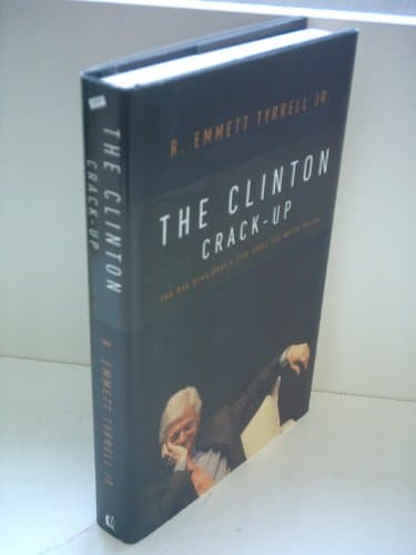 Book cover for The Clinton Crack-up: The Boy President's Life After the White House by Tyrrell, R. Emmett, Jr.