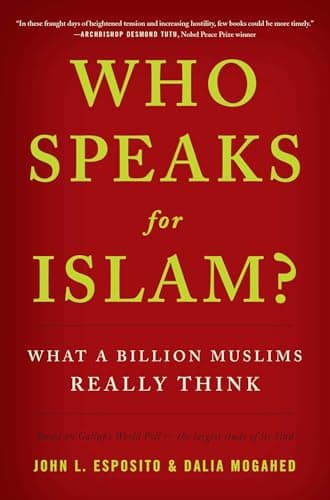 Book cover for Who Speaks for Islam?: What a Billion Muslims Really Think by Esposito, John L.