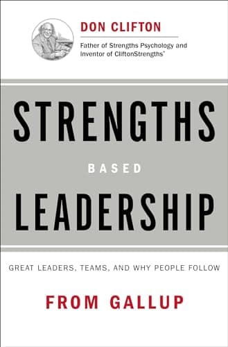 Book cover for Strengths Based Leadership: Great Leaders, Teams, and Why People Follow by Tom Rath