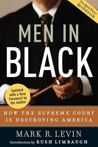 Book cover for Men in Black: How the Supreme Court Is Destroying America by Levin, Mark R.
