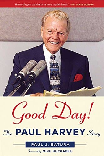 Book cover for Good Day!: The Paul Harvey Story by Paul J. Batura