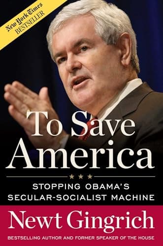 Book cover for To Save America: Stopping Obama's Secular-Socialist Machine by Gingrich, Newt