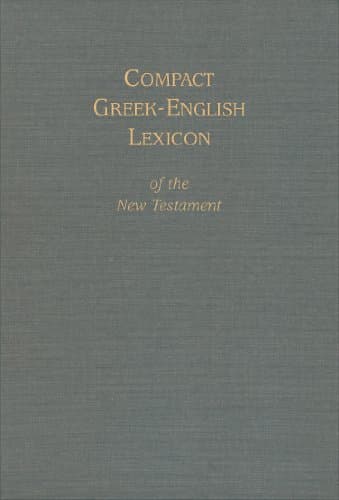 Book cover for Compact Greek-English Lexicon of the New Testament by Mark A. House