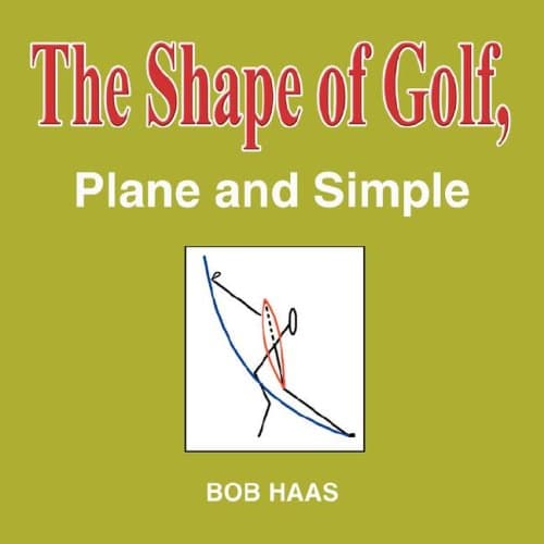 Book cover for The Shape of Golf, Plane and Simple by Haas, Bob