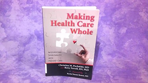 Book cover for Making Health Care Whole: Integrating Spirituality into Patient Care by Puchalski, Christina