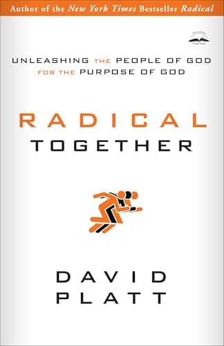 Book cover for Radical Together: Unleashing the People of God for the Purpose of God by Platt, David