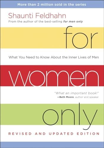Book cover for For Women Only, Revised and Updated Edition: What You Need to Know About the Inner Lives of Men by Feldhahn, Shaunti